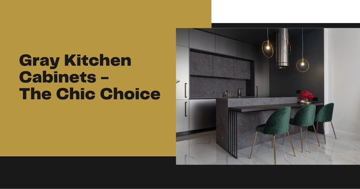 Gray Cabinets Chic Choice